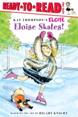 Eloise Skates!  -     By: Kay Thompson
