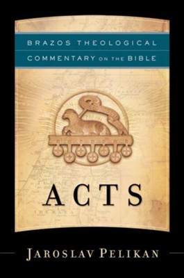 Acts (Brazos Theological Commentary) -eBook  -     By: Jaroslav Pelikan
