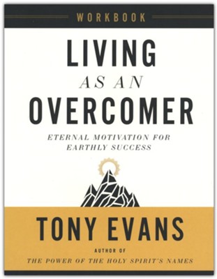 Living as an Overcomer Workbook: Eternal Motivation for Earthly Success  -     By: Tony Evans
