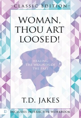 Woman Thou Art Loosed Original Edition EBook T D Jakes