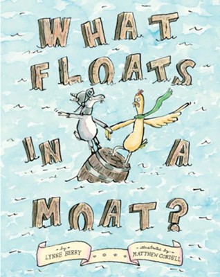 What Floats in a Moat?  -     By: Lynne Berry
    Illustrated By: Matthew Cordell
