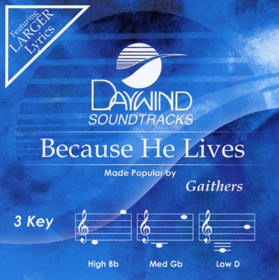 Because He Lives, Accompaniment CD   -     By: The Gaithers
