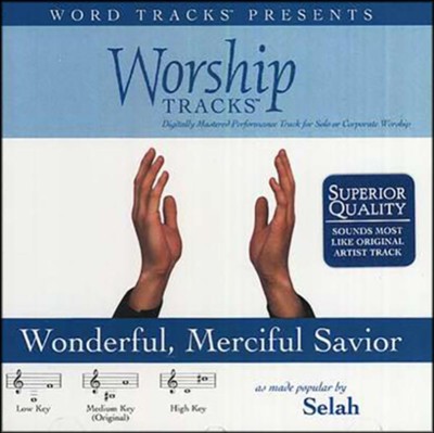 Wonderful, Merciful Savior, Accompaniment CD   -     By: Selah
