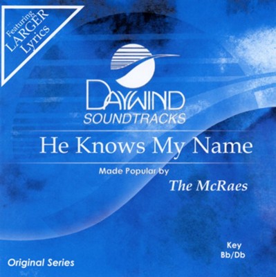 He Knows My Name, Accompaniment CD   -     By: The McRaes
