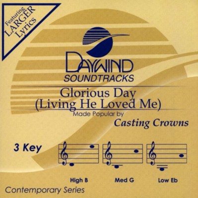 Glorious Day (Living He Loved Me), Accompaniment CD   -     By: Casting Crowns
