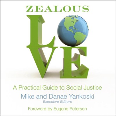Zealous Love: A Practical Guide to Social Justice Audiobook  [Download] -     By: Mike Yankoski, Danae Yankoski
