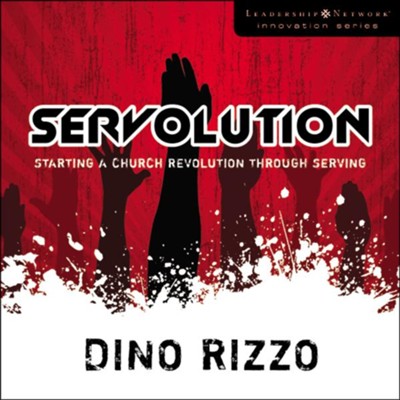 Servolution: Starting a Church Revolution through Serving - Unabridged Audiobook  [Download] -     Narrated By: Marc Cashman
    By: Dino Rizzo
