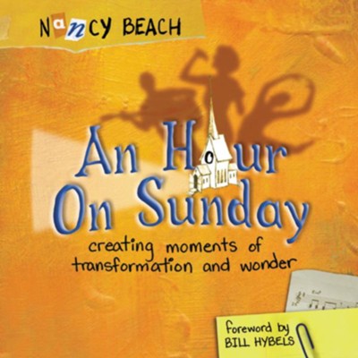 An Hour on Sunday: Creating Moments of Transformation and Wonder Audiobook  [Download] -     By: Nancy Beach
