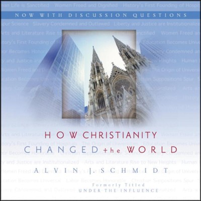 How Christianity Changed the World Audiobook  [Download] -     By: Alvin J. Schmidt
