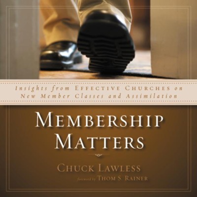 Membership Matters: Insights from Effective Churches on New Member Classes and Assimilation Audiobook  [Download] -     Narrated By: Don Reed
    By: Chuck Lawless
