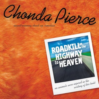 Roadkill on the Highway to Heaven Audiobook  [Download] -     By: Chonda Pierce
