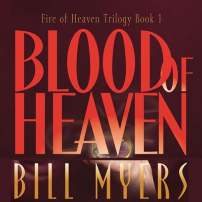 Blood of Heaven - Abridged Audiobook  [Download] -     Narrated By: Bill Myers
    By: Bill Myers
