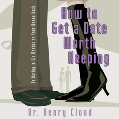 How to Get a Date Worth Keeping - Abridged Audiobook  [Download] -     By: Dr. Henry Cloud
