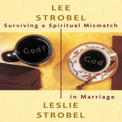 Surviving a Spiritual Mismatch in Marriage - Abridged Audiobook  [Download] -     By: Lee Strobel, Leslie Strobel
