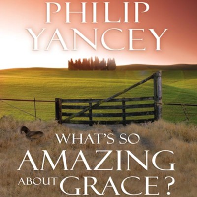 What's So Amazing About Grace? - Abridged Audiobook  [Download] -     By: Philip Yancey
