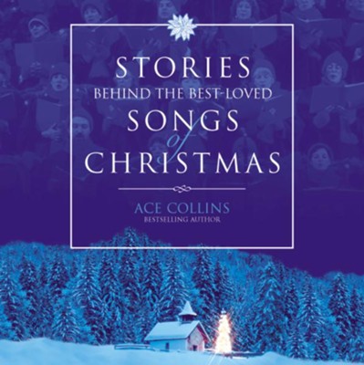 Stories Behind the Best-Loved Songs of Christmas - Unabridged Audiobook  [Download] -     By: Ace Collins
