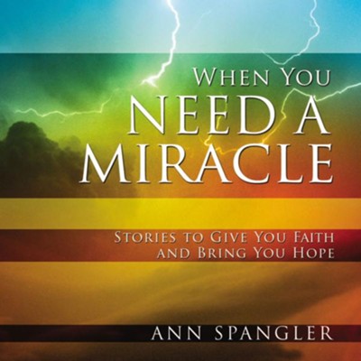 When You Need a Miracle: Daily Readings Audiobook  [Download] -     By: Ann Spangler
