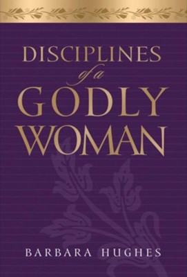 Disciplines of a Godly Woman - Unabridged Audiobook  [Download] -     Narrated By: Tamara Adams
    By: Barbara Hughes
