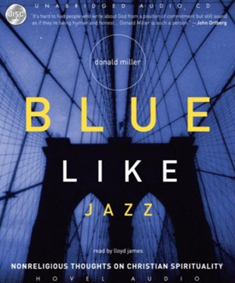 Blue Like Jazz - Unabridged Audiobook  [Download] -     By: Donald Miller
