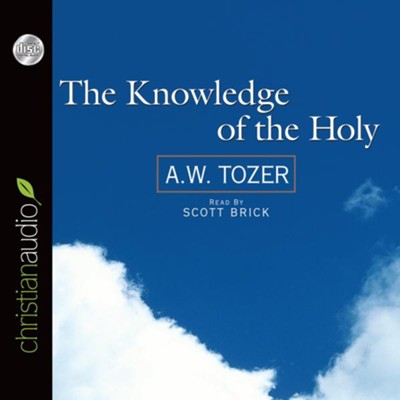 The Knowledge of the Holy - Unabridged Audiobook  [Download] -     Narrated By: Scott Brick
    By: A.W. Tozer
