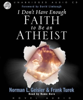 I Don't Have Enough Faith to be an Atheist - Unabridged Audiobook  [Download] -     By: Norman L. Geisler, Frank Turek
