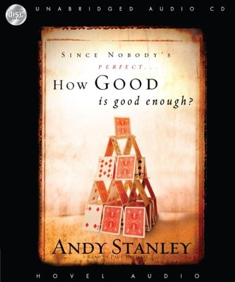 How Good Is Good Enough? - Unabridged Audiobook  [Download] -     By: Andy Stanley
