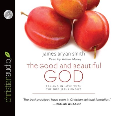 The Good and Beautiful God - Unabridged Audiobook  [Download] -     Narrated By: Arthur Morey
    By: James Bryan Smith
