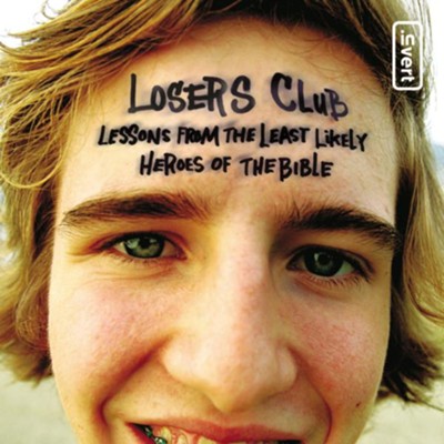 The Losers Club: Lessons from the Least Likely Heroes of the Bible Audiobook  [Download] - 