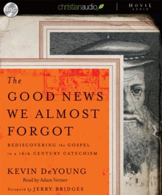 The Good News We Almost Forgot - Unabridged Audiobook  [Download] -     By: Kevin DeYoung
