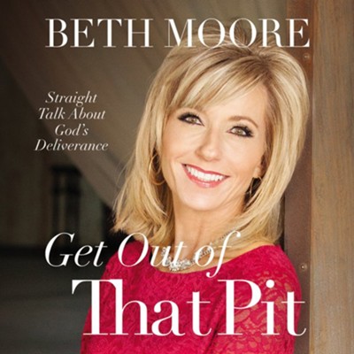 Get Out of That Pit  [Download] -     By: Beth Moore
