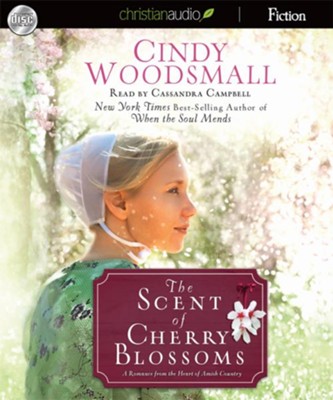 The Scent of Cherry Blossoms: A Romance from the Heart of Amish Country - Unabridged Audiobook  [Download] -     By: Cindy Woodsmall
