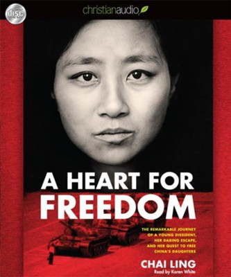 A Heart for Freedom: The Remarkable Journey of a Young Dissident, Her Daring Escape, and Her Quest to Free China's Daught - Unabridged Audiobook  [Download] -     Narrated By: Karen White
    By: Chai Ling
