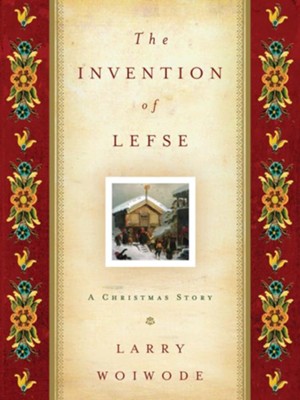 The Invention of Lefse: A Christmas Story - Unabridged Audiobook  [Download] -     Narrated By: Larry Woiwode
    By: Larry Woiwode

