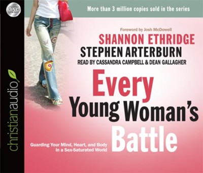 Every Young Woman's Battle: Guarding Your Mind, Heart, and Body in a Sex-Saturated World - Unabridged Audiobook  [Download] -     By: Shannon Ethridge, Stephen Arterburn
