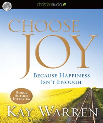 Choose Joy: Because Happiness Isn't Enough - Unabridged Audiobook  [Download] -     Narrated By: Kay Warren
    By: Kay Warren
