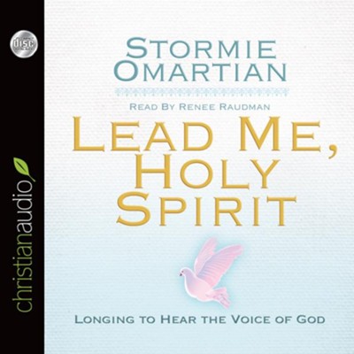 Lead Me, Holy Spirit: Longing to Hear the Voice of God - Unabridged Audiobook  [Download] -     Narrated By: Renee Raudman
    By: Stormie Omartian
