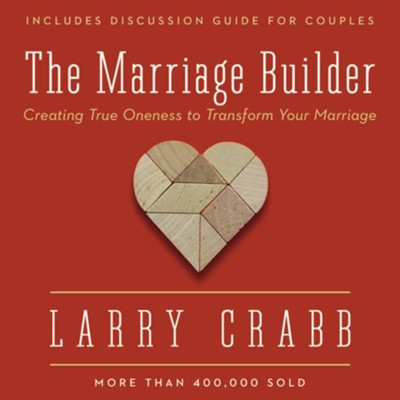The Marriage Builder: Creating True Oneness to Transform Your Marriage - Enlarged Audiobook  [Download] -     By: Larry Crabb
