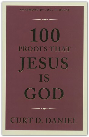 Proofs That Jesus Is God Curt Daniel