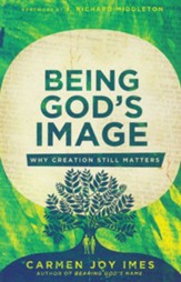 Being God's Image: Why Creation Still Matters