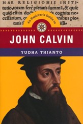 Explorer's Guide to John Calvin