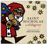 Saint Nicholas the Giftgiver: The History and Legends of the  Real Santa Claus