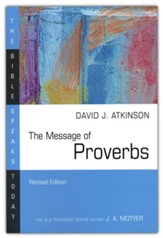 The Message of Proverbs: Wisdom for Life