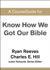 Course Guide for Know How We Got Our Bible
