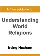 Course Guide for Understanding World Religions