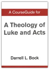 Course Guide for Theology of Luke and Acts