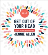Get Out of Your Head: A Study in Philippians, Leader's Guide