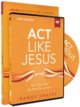 Act Like Jesus Study Guide with DVD: How Can I Put My Faith into Action?