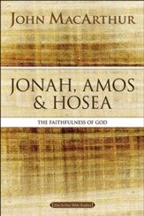 Jonah, Amos, and Hosea: The Faithfulness of God