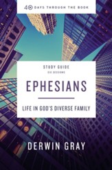 Ephesians Study Guide : Life in God's Diverse Family