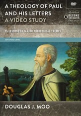 Theology of Paul and His Letters, A Video Study: 25 Lessons on Major Theological Themes